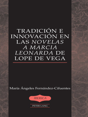 cover image of Tradición e innovación en las «Novelas a Marcia Leonarda» de Lope de Vega